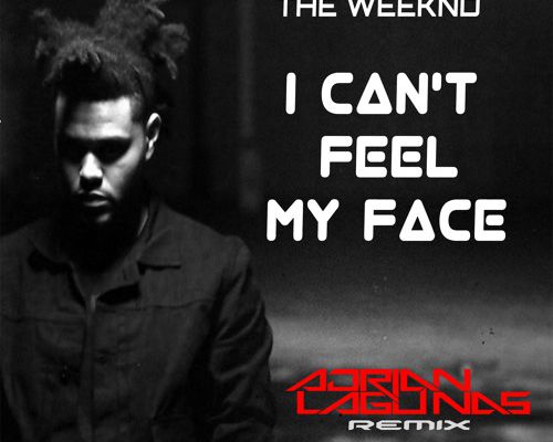 THE WEEK END Can't Feel My Face (Adrian Lagunas Remix)