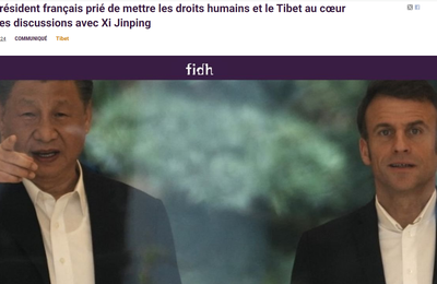 Le Président français prié de mettre les droits humains et le Tibet au cœur de ses discussions avec Xi Jinping