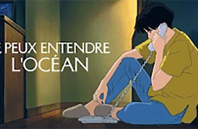 FR/"Je peux entendre l'océan", un nom bien poétique pour une petite amourette au lycée, sujet du film d'animation de Tomomi Mochizuki 