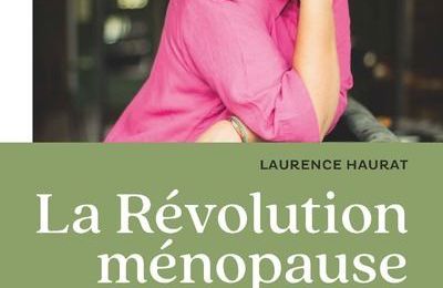 La révolution ménopause – Laurence Haurat