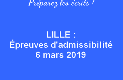 Lille 2019 : Préparez les écrits !