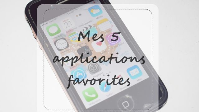 Mes 5 applications favorites