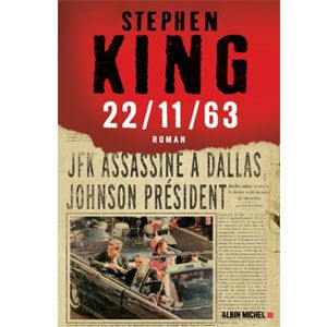 22/11/63 le nouveau chef-d'œuvre de Stephen King