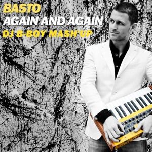 Mash Up : Basto Vs Example &amp; Rihanna - Again &amp; Again (DJ B-Boy Mash'Up Edit)