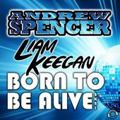 Andrew Spencer & Liam Keegan - Born To Be Alive 2K21 (Retro Mix)