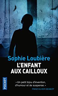 L'enfant aux cailoux– Sophie Loubière