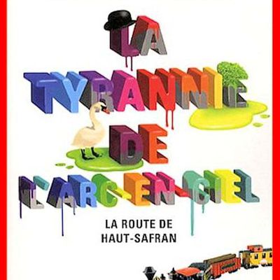 1 La route de Haut Safran ✒️✒️✒️✒️La tyrannie de l'arc en ciel de Jasper Fforde